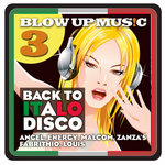 Blow Up Disco Vol 3: Back To Italodisco