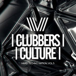 Clubbers Culture: Hard Techno Nation Vol 5