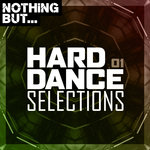 Nothing But... Hard Dance Selections Vol 01