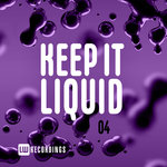 Keep It Liquid Vol 04