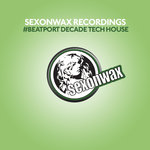 SexonWax Recordings #BeatportDecade Tech House