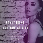 Say It Right (Nothin' At All)