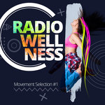 Radio Wellness. Movement Selection #1