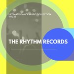 The Rhythm Records - Ultimate Dance Music Collection Vol 15