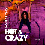 Hot & Crazy (House & Only) Vol 4