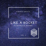 Like A Rocket (Tech House Bombs) Vol 3