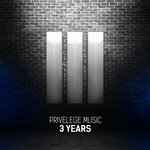 Privelege Music/3 Years