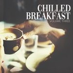 Chilled Breakfast Vol 3