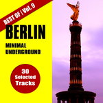 Best Of Berlin Minimal Underground Vol 9