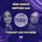 I Couldn't Love You More (Mark Francis & Shawn Lucas Remixes)