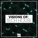 Visions Of: Tech House Vol 21