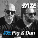 Faze #35: Pig & Dan