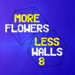 More Flowers Less Walls! 8