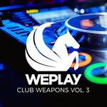 Weplay Club Weapons Vol 3