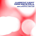 Ambient Translations Of Grateful Dead