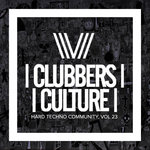 Clubbers Culture: Hard Techno Community Vol 22