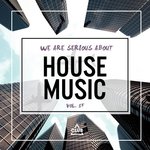 We Are Serious About House Music Vol 15