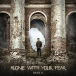 Alone With Your Fear Pt II
