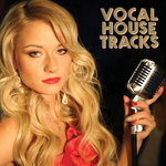 Vocal House Tracks