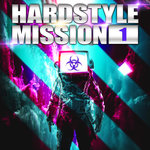 Hardstyle Mission Vol 1
