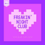Freakin' Night Club Vol 4
