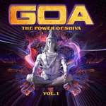 Goa - The Power Of Shiva Vol 1