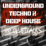 Underground Techno & Deep House/100 Clubtracks