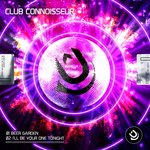 Club Connoisseur - Beer Garden/I'll Be Your One Tonight