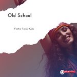 Old School - Festive Trance Club