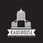 Kaufhouse: Music For A Chilled Shopping Afternoon
