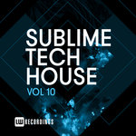 Sublime Tech House Vol 10