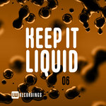 Keep It Liquid Vol 06