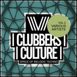 Clubbers Culture: Space Of Melodic Techno Vol 2