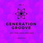 Generation Groove Vol 3 (The Tech House Sessions)
