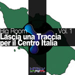 Big Room Vol 1- Lascia Una Traccia Per Il Centro Italia