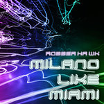 Milano Like Miami