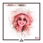 The Future Is House #25
