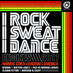 I Rock I Sweat I Dance Remixes 2011