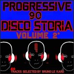 Progressive 90 Disco Storia Secondo Volume (40 Tracks Selected By/Bruno Le Kard)