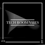 Tech Room Vibes Vol 19