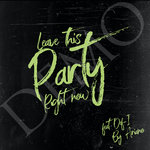 Leave This Party Right Now (Explicit)