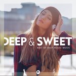 Deep & Sweet Vol 2: Best Of Deep House Music