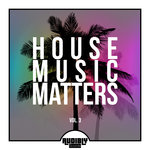 House Music Matters Vol 3