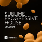 Sublime Progressive House Vol 10