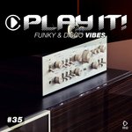 Play It! - Funky & Disco Vibes Vol 35