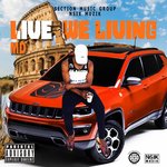 Life We Living (Explicit)