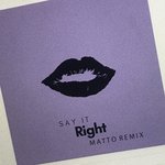 Say It Right (Matto Remix)