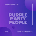 Purple Party People (Cool House Vibes) Vol 1