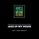 Jazz Up My House