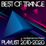 Best Of Trance Playlist 2010-2020 By Agamemnon Project